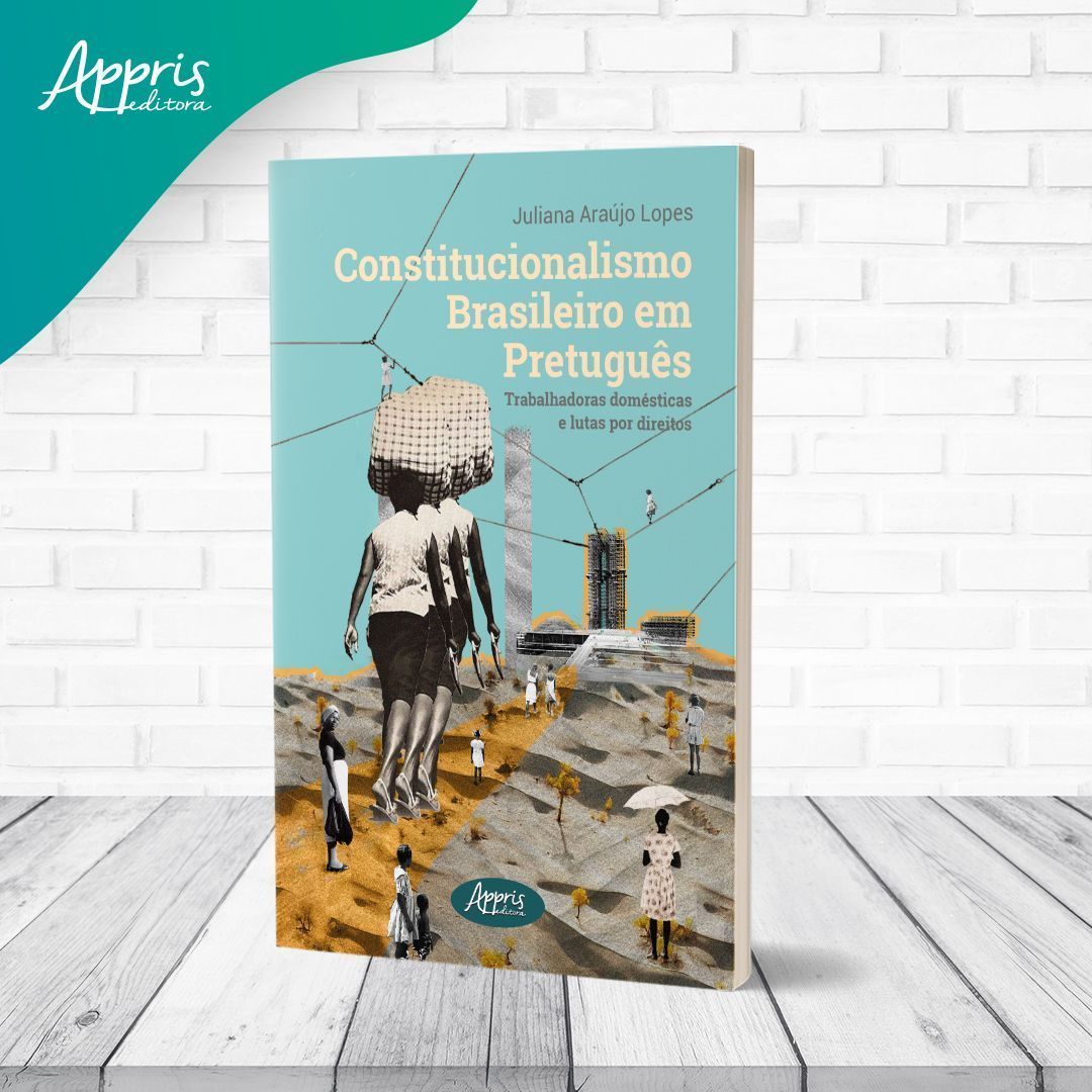 Constitucionalismo Brasileiro Em Pretuguês - Trabalhadoras Domésticas e Lutas Por Direitos