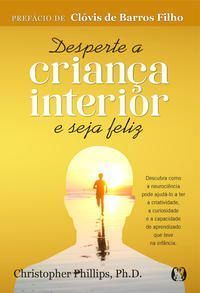 Desperte a Criança Interior e Seja Feliz