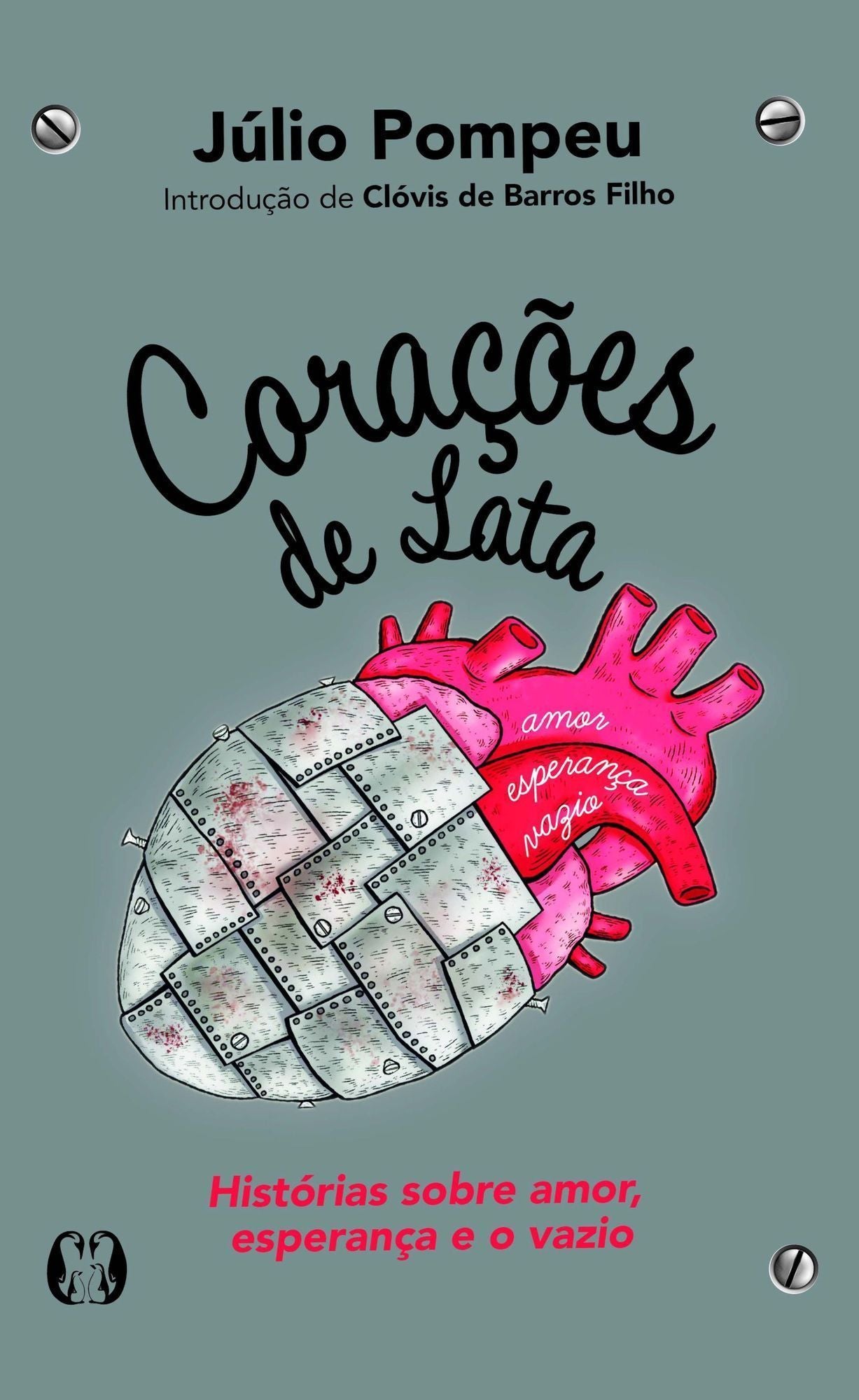 Corações De Lata - Histórias Sobre Amor, Esperança e o Vazio