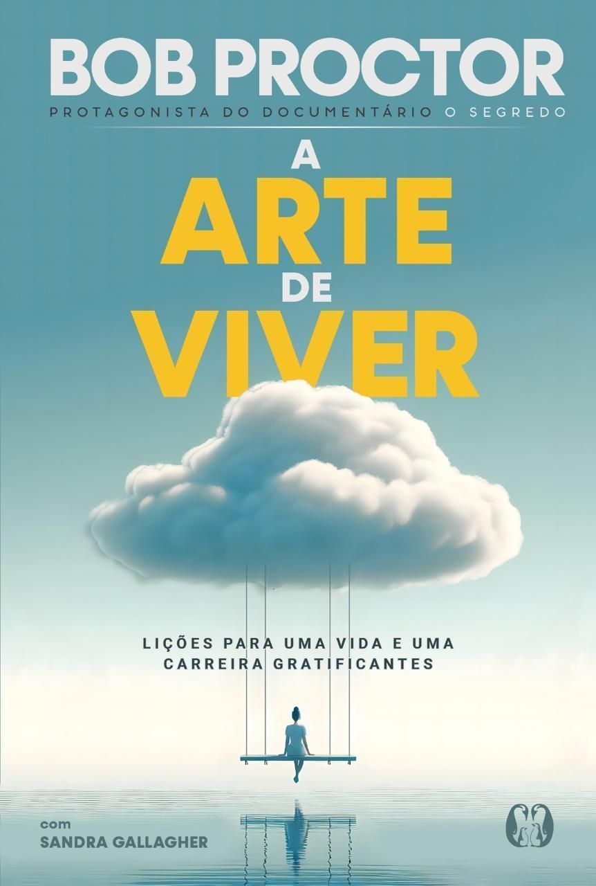 A Arte de Viver - Lições Para Uma Vida e Uma Carreira Gratificantes
