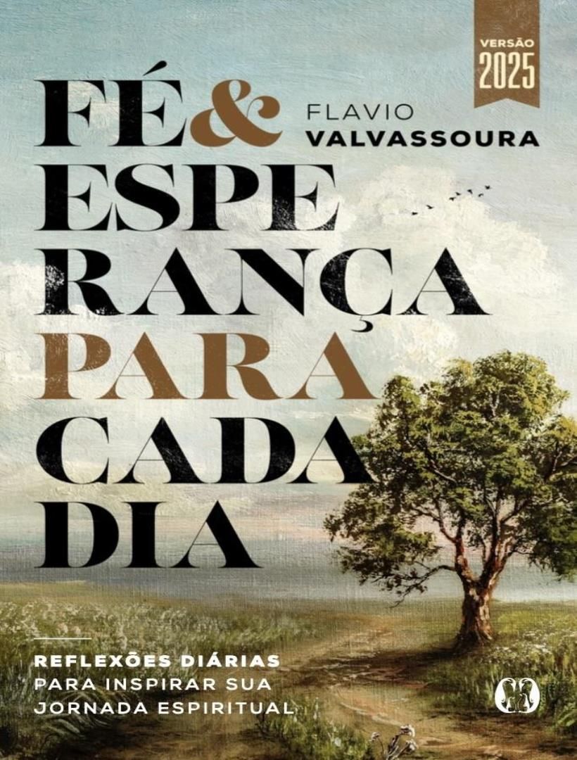 Fé & Esperança Para Cada Dia - Reflexões Diárias Para Inspirar Sua Jornada Espiritual