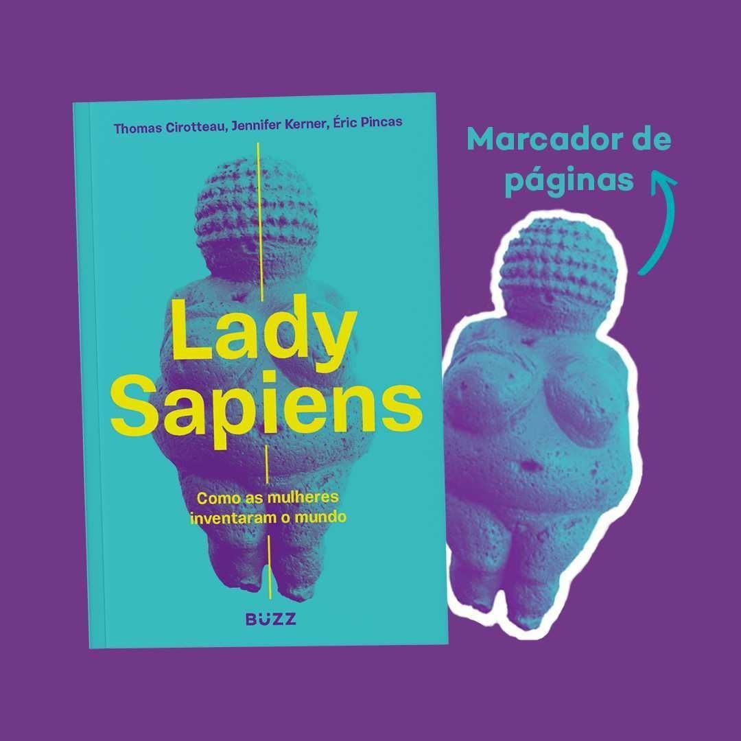 Lady Sapiens - Como As Mulheres Inventaram o Mundo