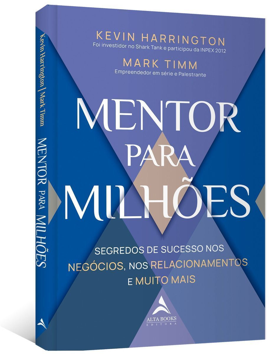 Mentor Para Milhões - Segredos De Sucesso Nos Negócios, Nos Relacionamentos e Muito Mais