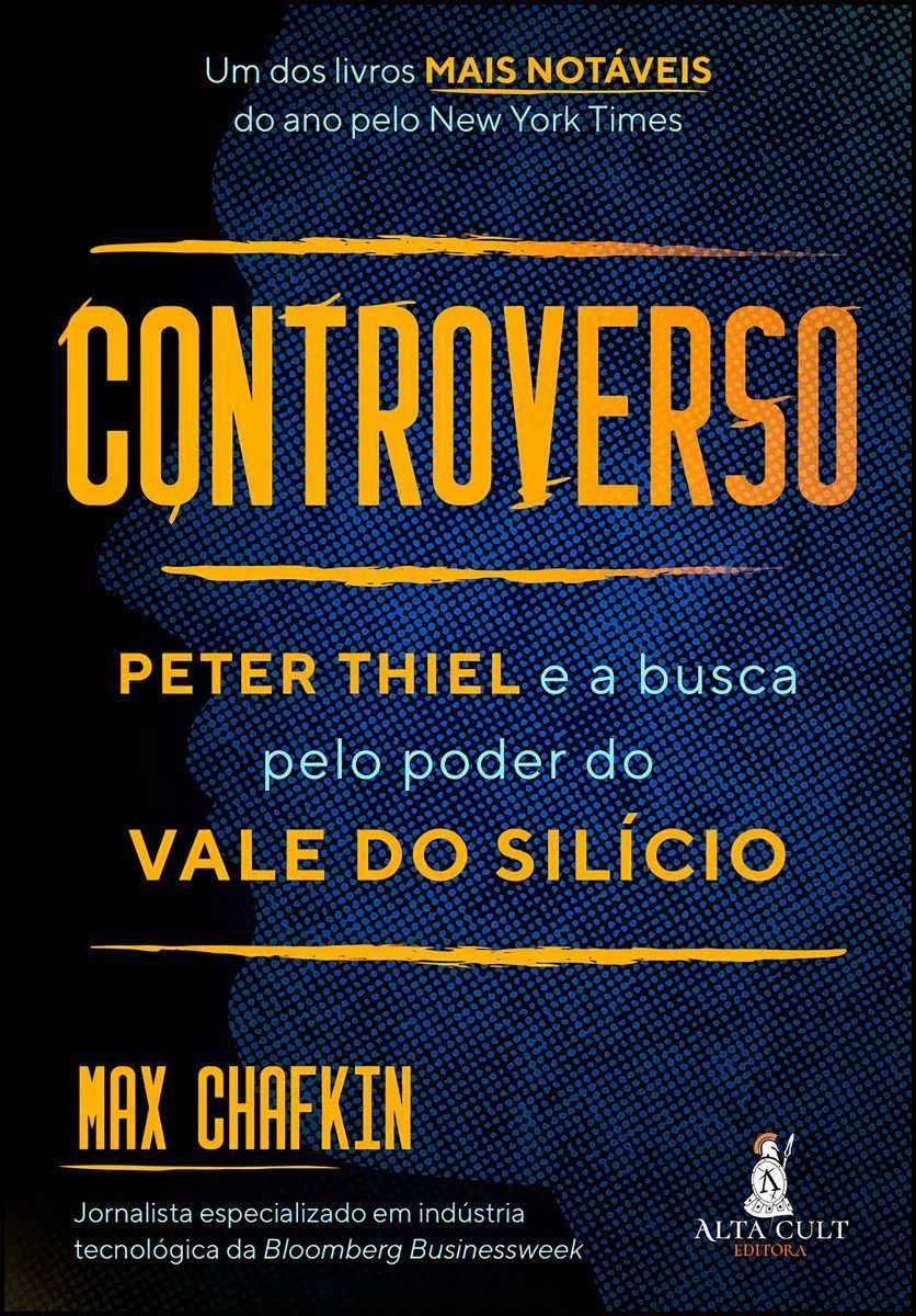 Controverso - PETER THIEL e a busca pelo poder do VALE DO SILÍCIO