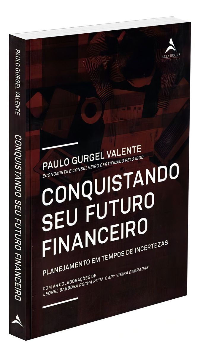 Conquistando o Seu Futuro Financeiro - Planejamento Em Tempos De Incertezas