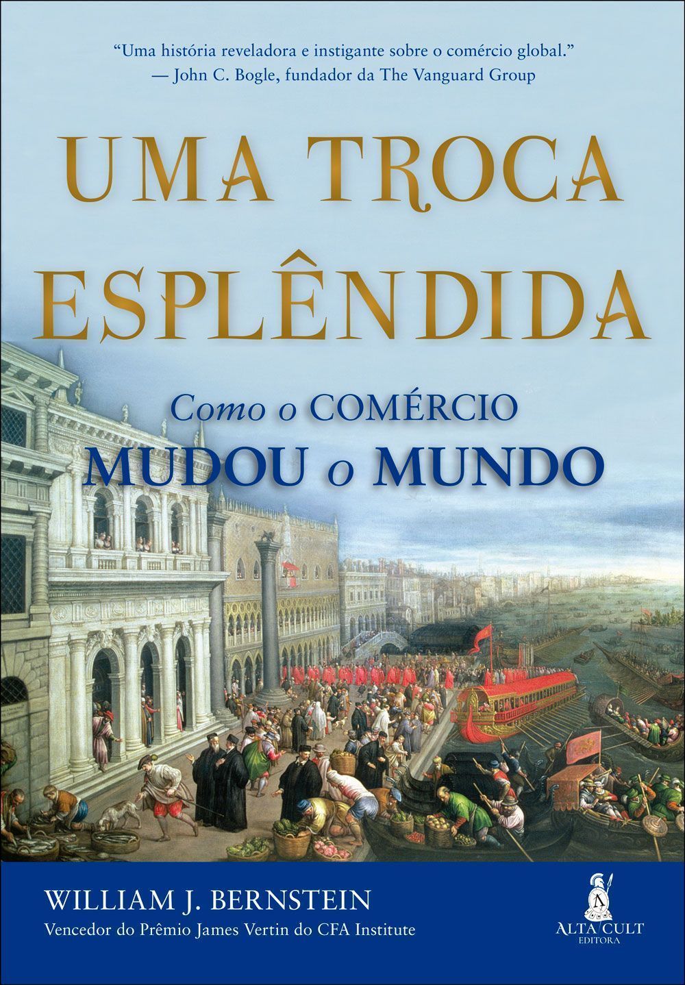 Uma Troca Esplêndida - Como o Comércio Mudou o Mundo