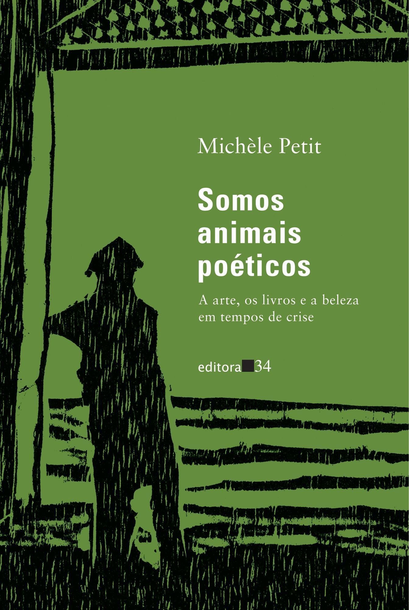 Somos Animais Poéticos - A Arte, os Livros e a Beleza Em Tempos de Crise