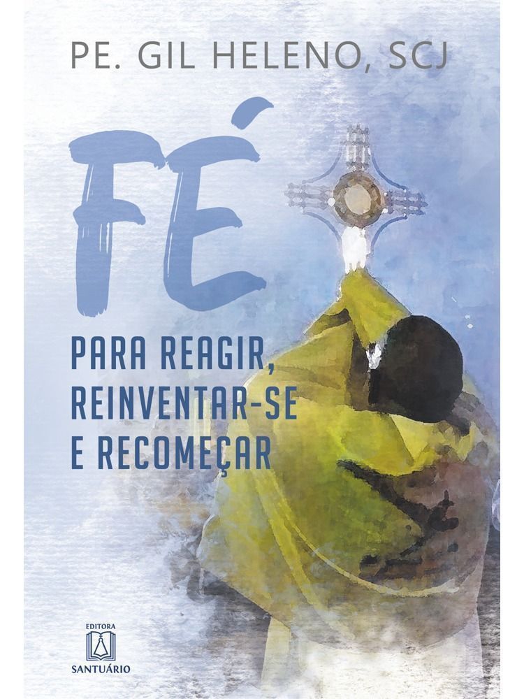FÉ PARA REAGIR, REINVENTAR-SE E RECOMEÇAR