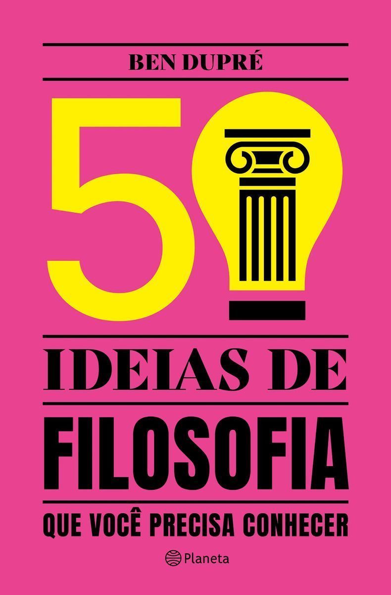 50 Ideias De Filosofia Que Você Precisa Conhecer - Conceitos De Filosofia De Forma Fácil e Rápida
