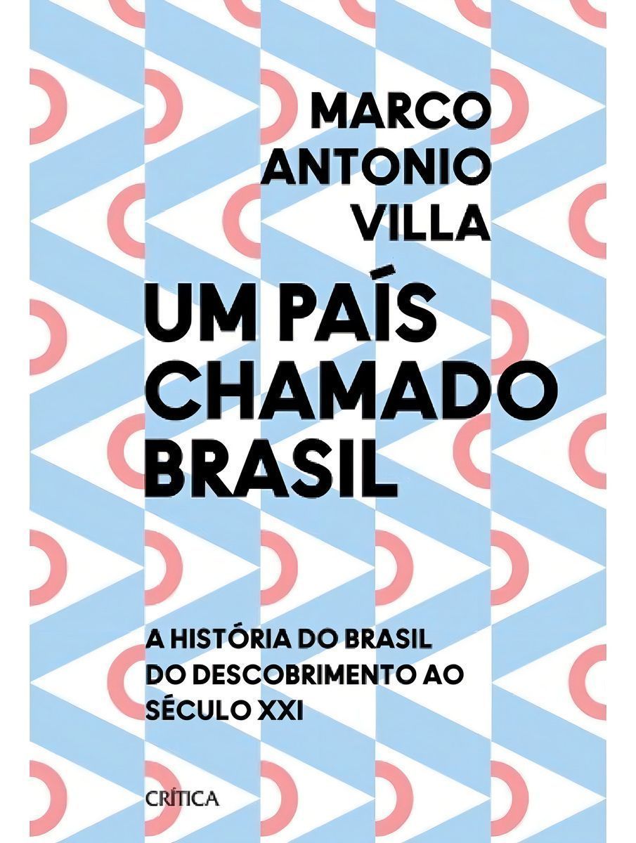 Um País Chamado Brasil - A História do Brasil do Descobrimento ao Século XXI - Edição Com Brinde