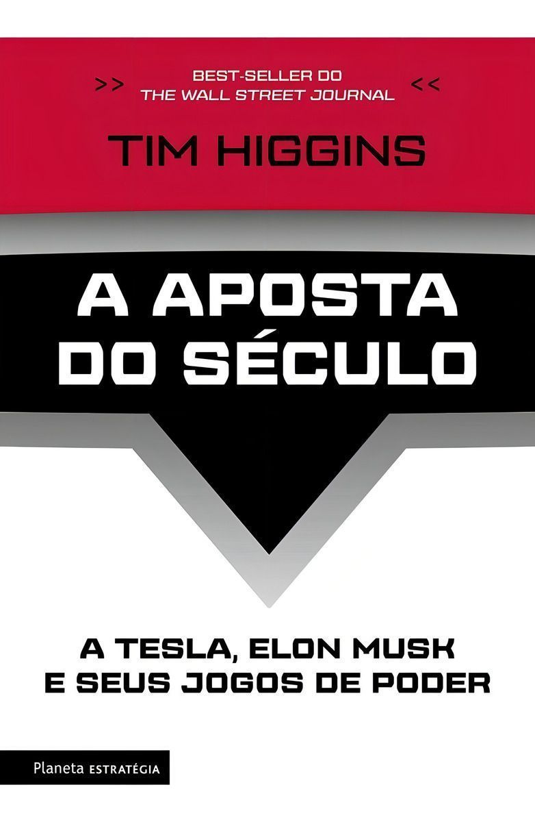 a Aposta Do Século - a Tesla, Elon Musk e Seus Jogos De Poder
