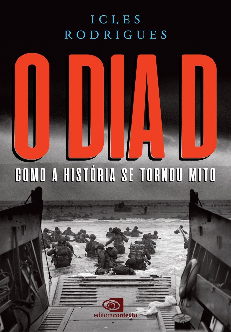 O Dia D - Como a História Se Tornou Mito