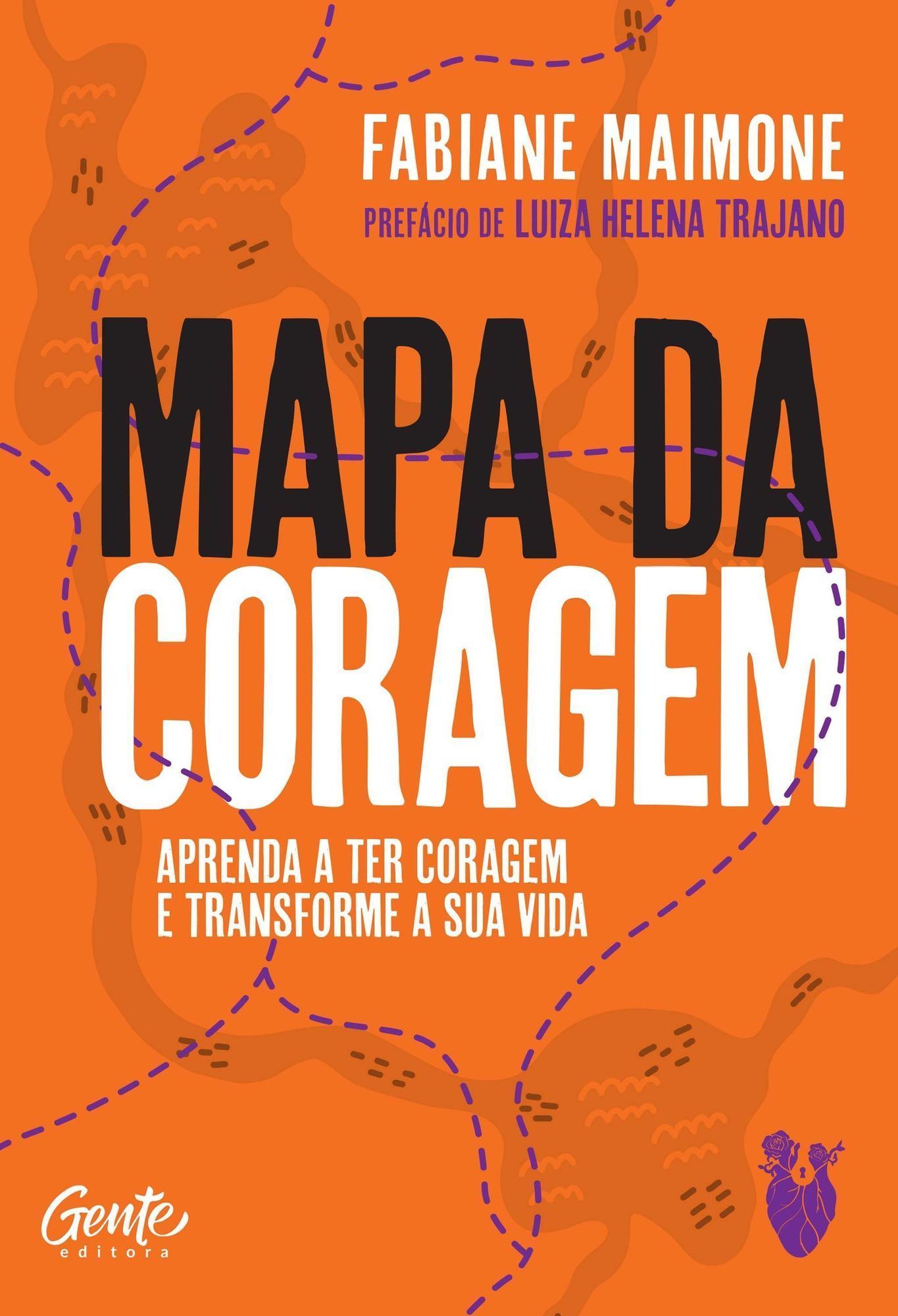 Mapa da Coragem - Aprenda a Ter Coragem e Transforme Sua Vida