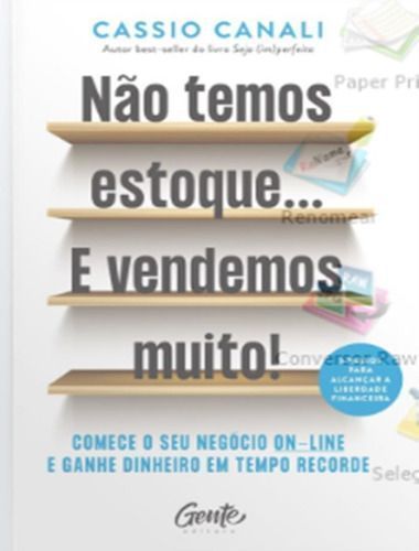 Não Temos Estoque... E Vendemos Muito!