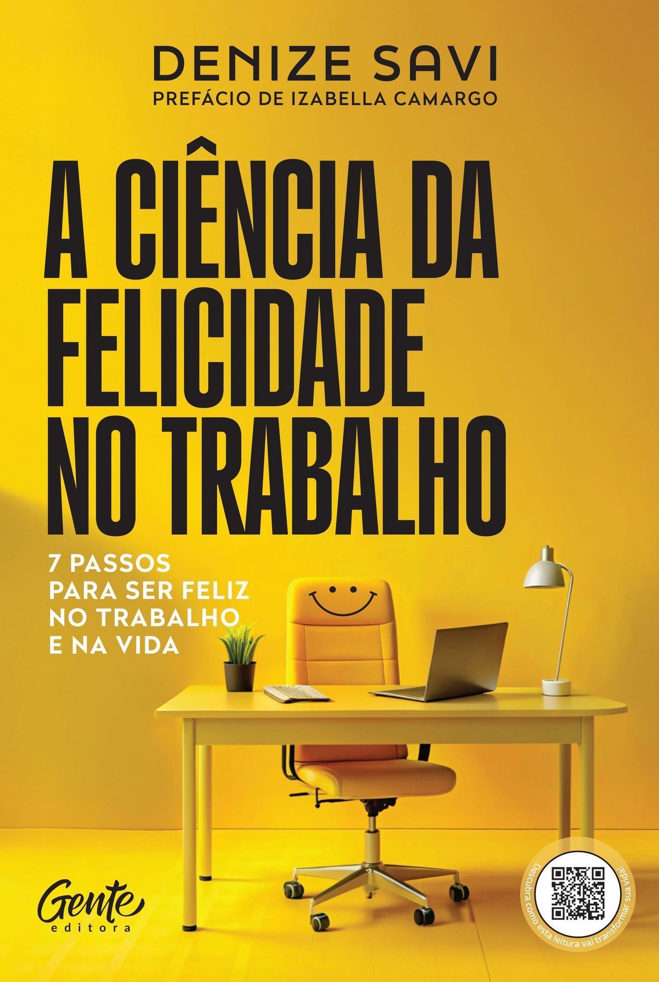 A Ciência da Felicidade no Trabalho - 7 Passos Para Ser Feliz no Trabalho e na Vida
