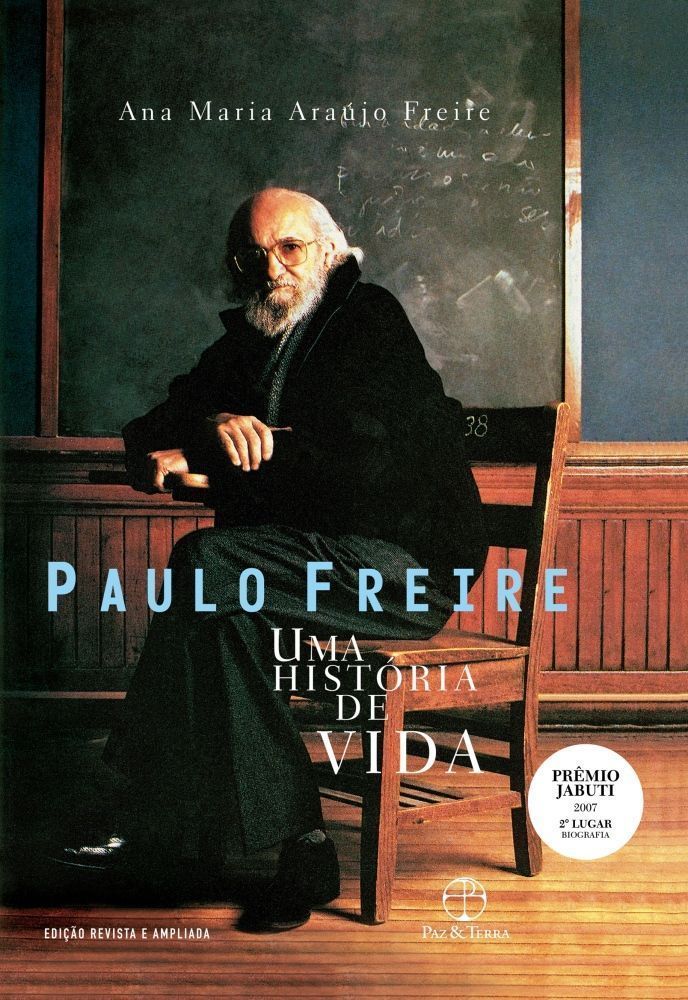 Paulo Freire - Uma História de Vida - Edição Revista e Ampliada