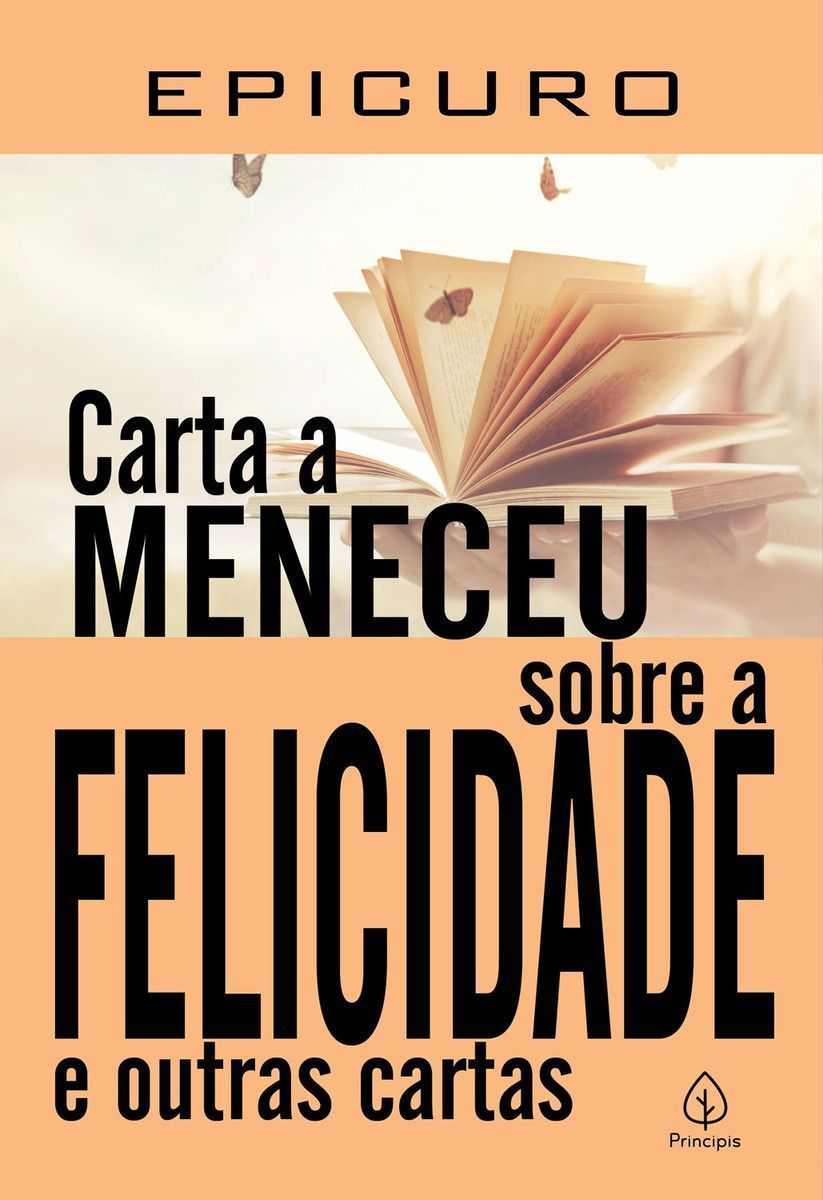 Carta a Meneceu Sobre a Felicidade e Outras Cartas