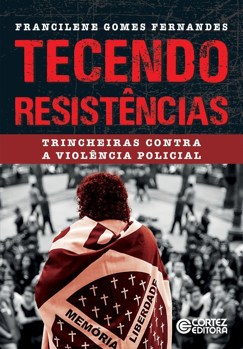 Tecendo Resistências - Trincheiras Contra a Violência Policial