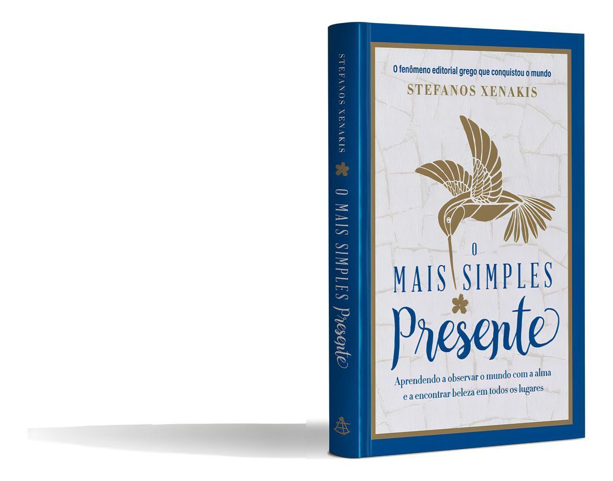 o Mais Simples Presente - Aprendendo a Observar o Mundo Com a Alma e a Encontrar Beleza Em Todos Os