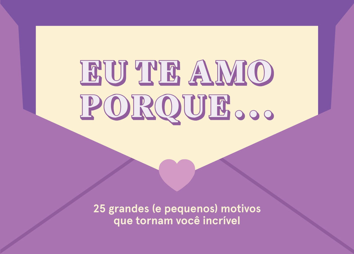 Eu Te Amo Porque... 25 Grandes (e Pequenos) Motivos Que Tornam Você Incrível