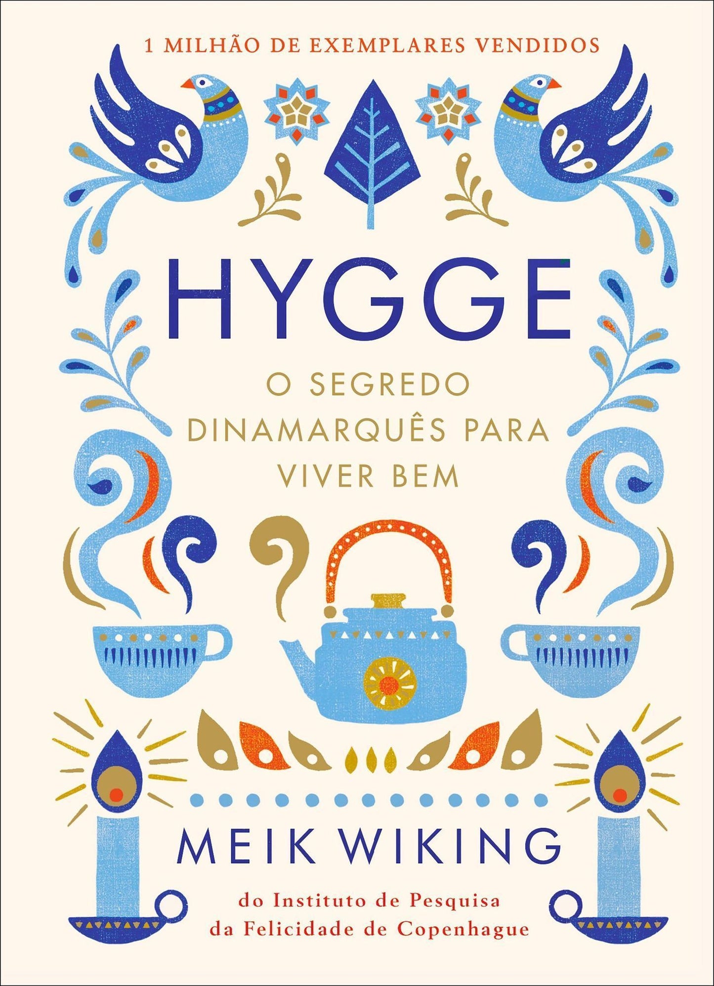 Hygge - O Segredo Dinamarquês Para Viver Bem