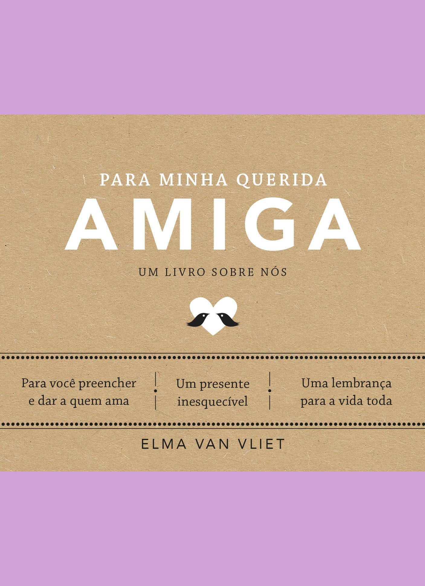 Para Minha Querida Amiga - Um Livro Sobre Nós