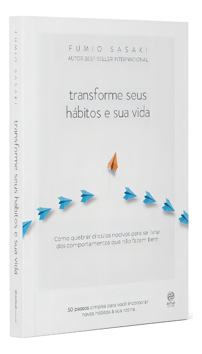 Transforme Seus Hábitos e Sua Vida - Como Quebrar Círculos Nocivos Para Se Livrar Dos Comportamentos