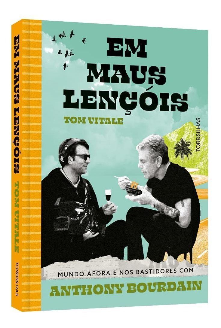 Em Maus Lençóis - Mundo Afora e Nos Bastidores Com Anthony Bourdain