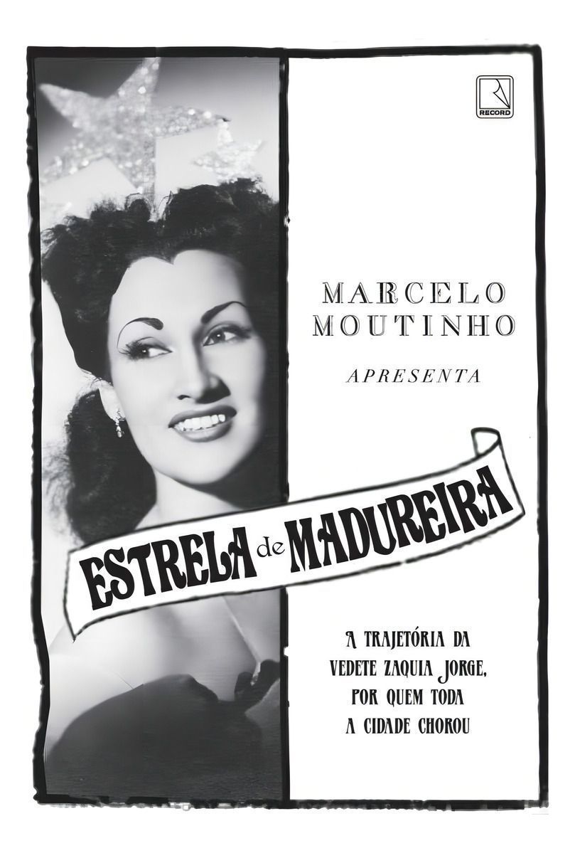 Estrela de Madureira - A Trajetória da Vedete Zaquia Jorge, Por Quem Toda a Cidade Chorou