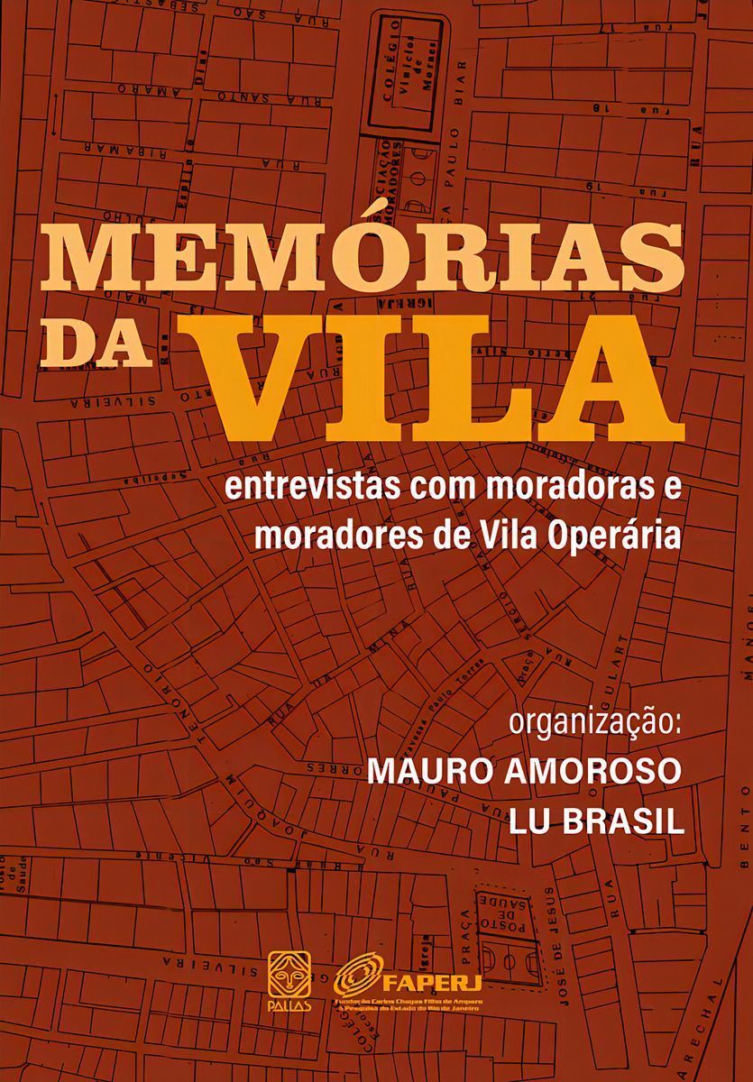Memórias da Vila - Entrevistas Com Moradoras e Moradores da Vila Operária