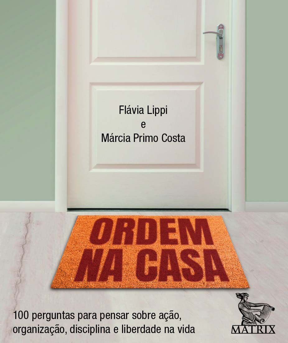 Ordem na Casa - 100 Perguntas Para Pensar Sobre Ação, Organização, Disciplina e Liberdade na Vida