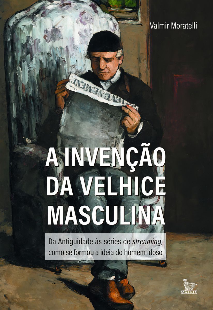 A Invenção da Velhice Masculina