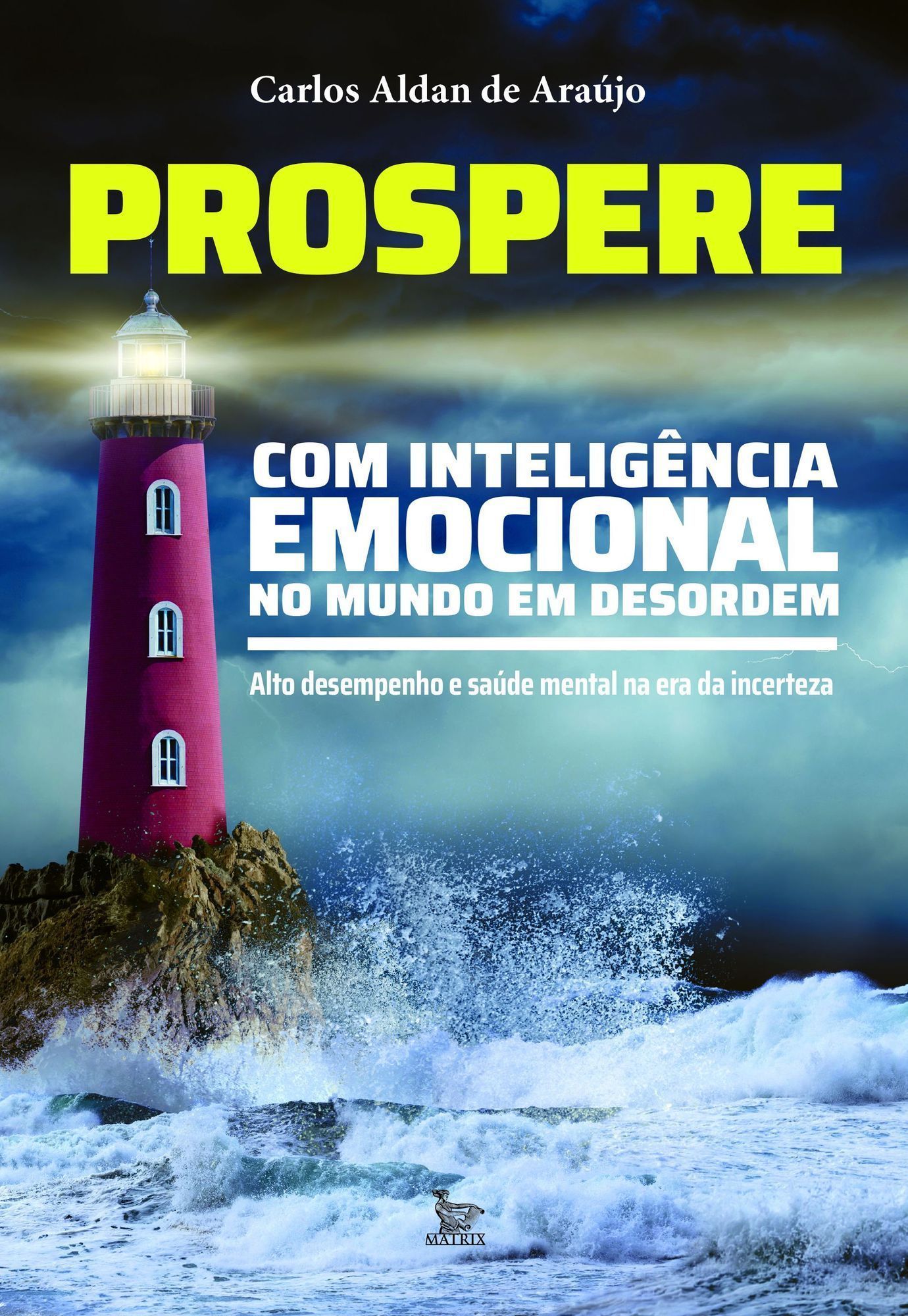 Prospere Com Inteligência Emocional no Mundo Em Desordem
