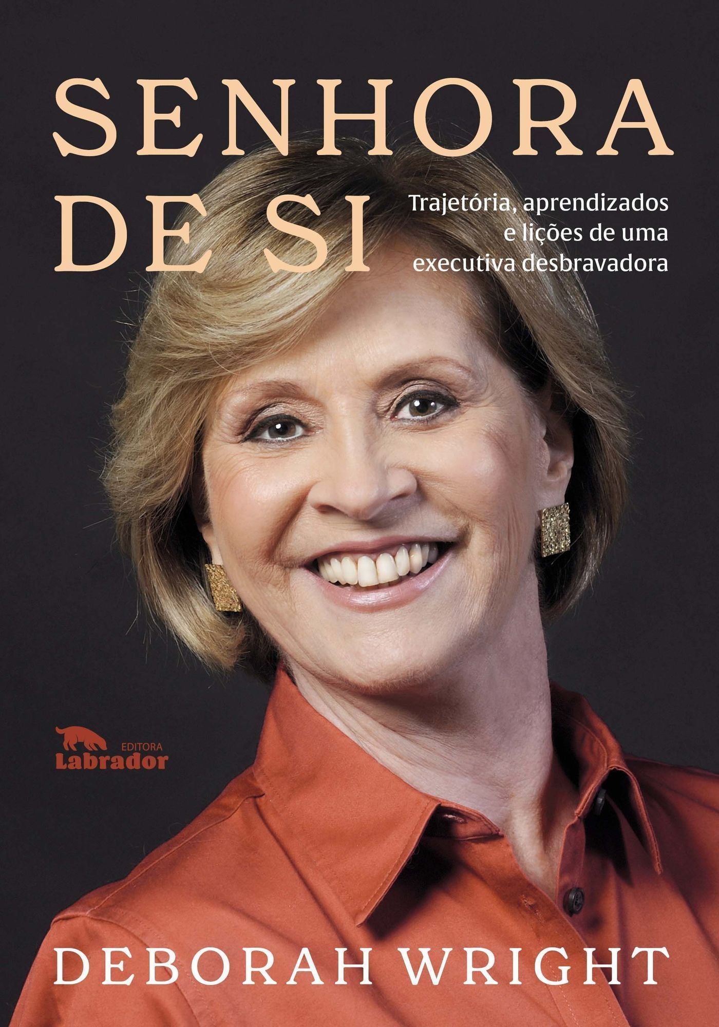 Senhora de Si - Trajetória, Aprendizados e Lições de Uma Executiva Desbravadora