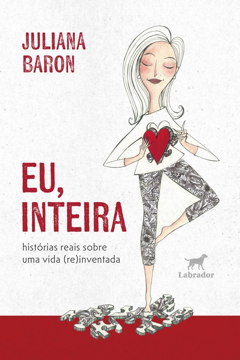 Eu, Inteira - Histórias Reais Sobre Uma Vida (Re)inventada