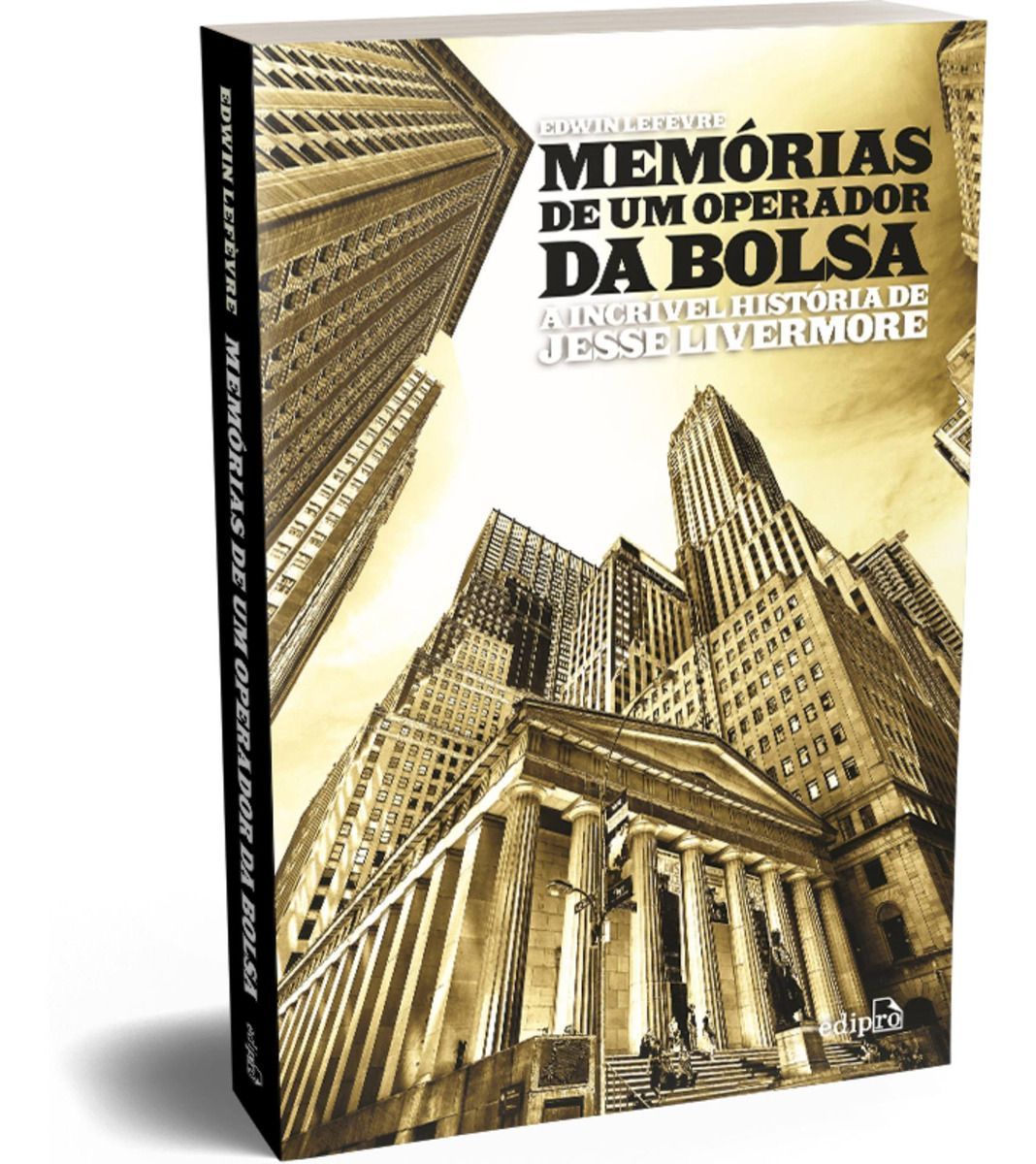 Memórias De Um Operador Da Bolsa: A Incrível História De Jesse Livermore