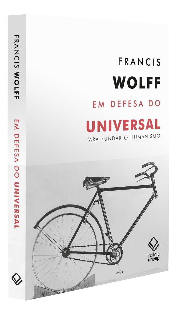 Em Defesa Do Universal: Para Fundar o Humanismo