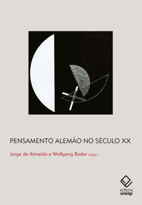 Pensamento Alemão No Século Xx - Grandes Protagonistas e Recepção Das Obras No Brasil