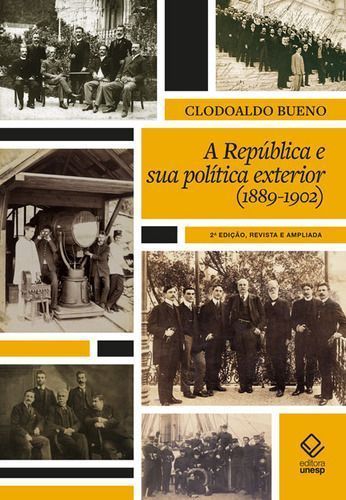 A República e Sua Política Exterior (1889 a 1902)