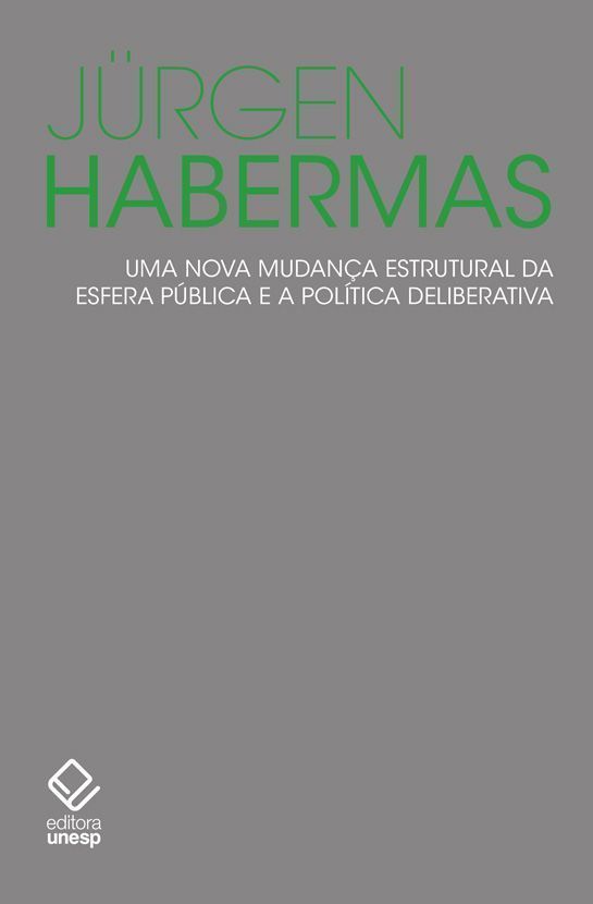 Uma Nova Mudança Estrutural da Esfera Pública e a Política Deliberativa