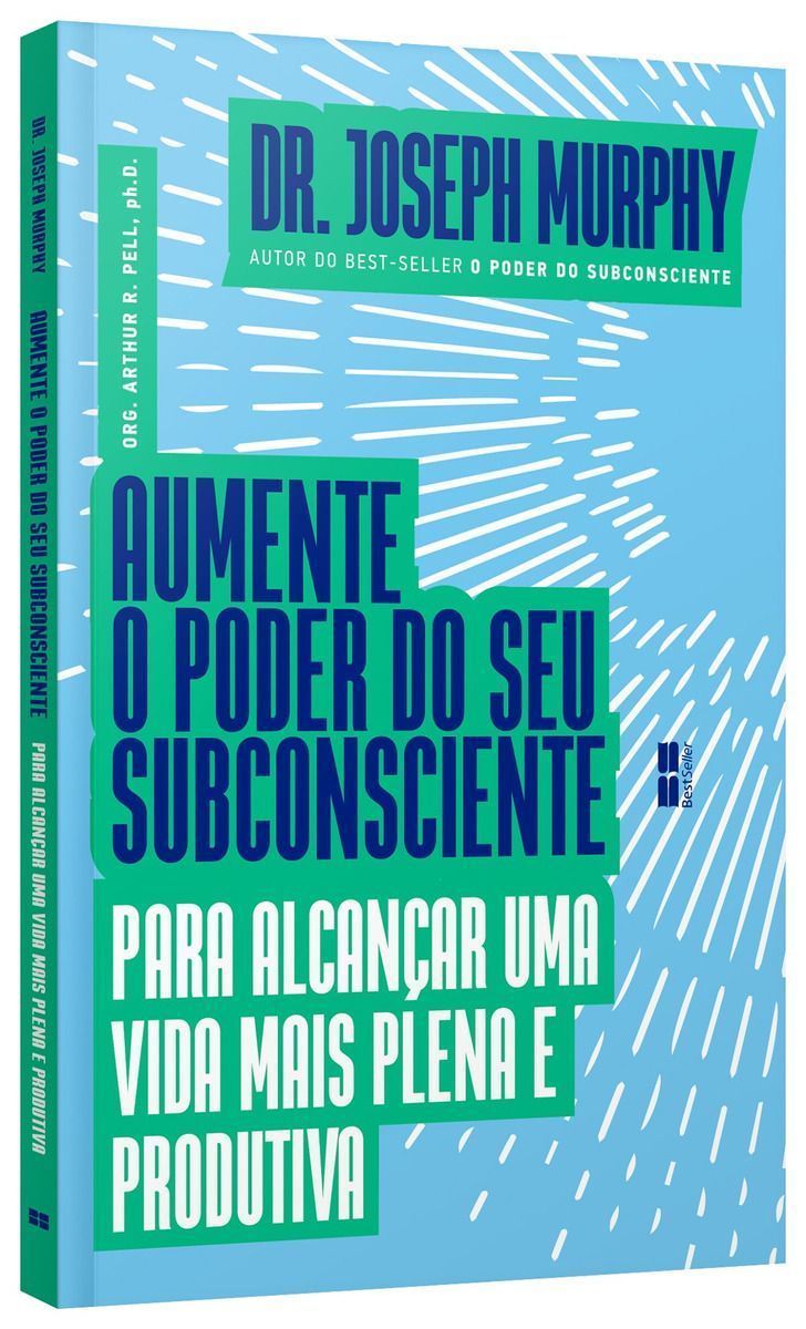 Aumente o Poder Do Seu Subconsciente Para Alcançar Uma Vida Mais Plena e Produtiva