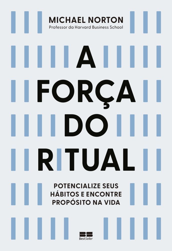 A Força do Ritual - Potencialize Seus Hábitos e Encontre Propósito na Vida