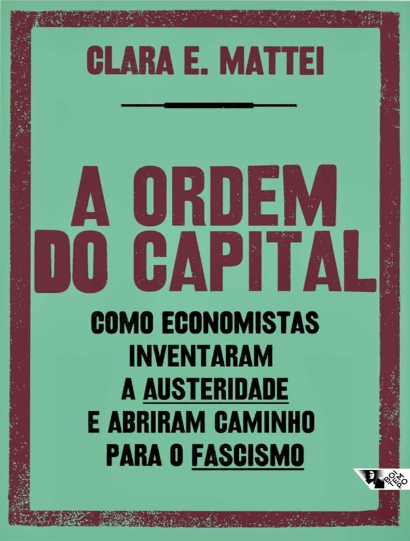 A ordem do capital - Como economistas inventaram a austeridade e abriram caminho para o fascismo