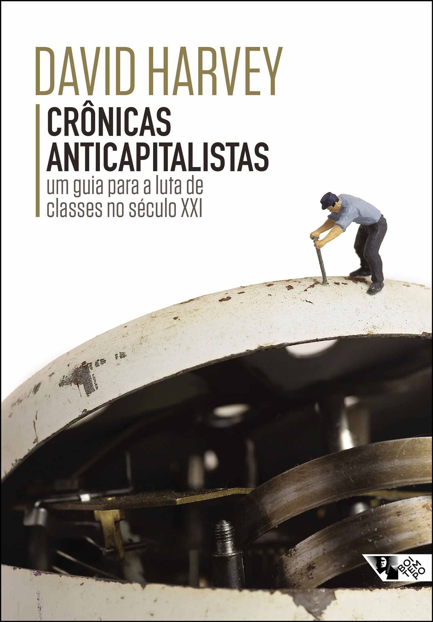 Crônicas Anticapitalistas - Um Guia Para a Luta de Classes no Século XXI