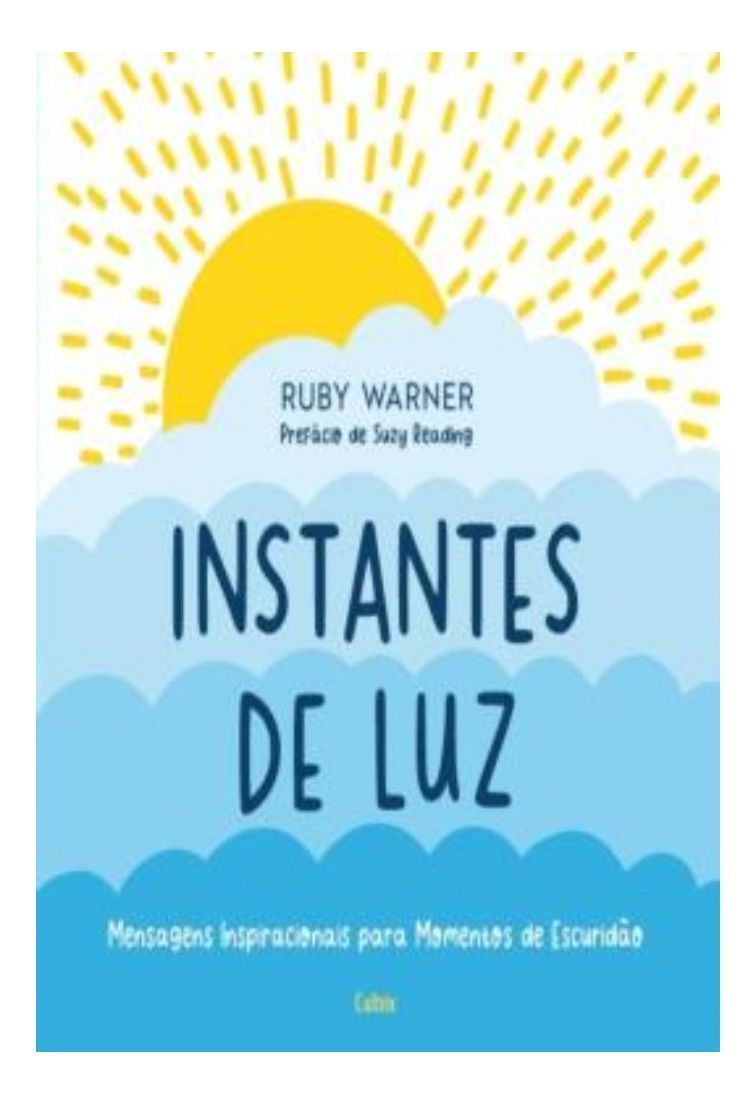 Instantes De Luz - Mensagens Inspiracionais Para Momentos De Escuridão