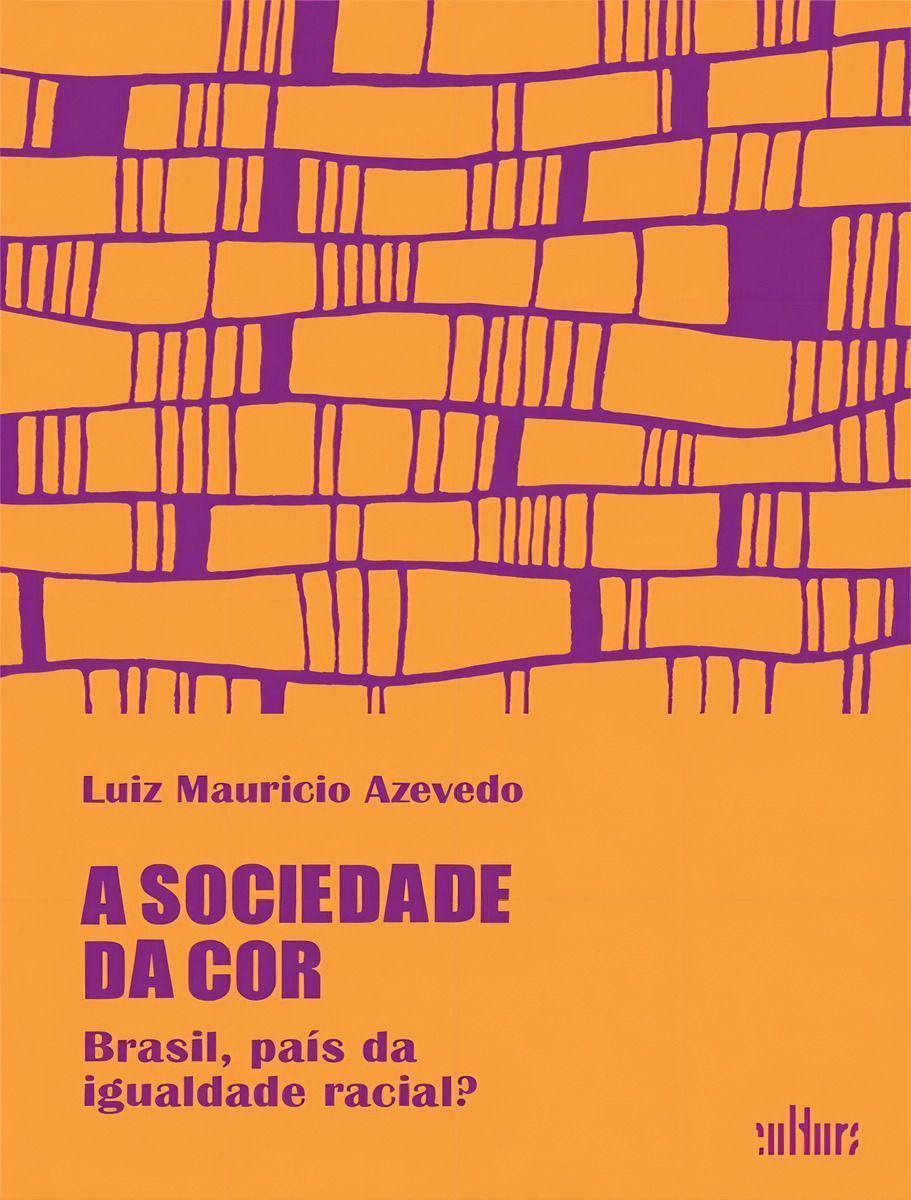 A Sociedade da Cor - Brasil, Páis da Igualdade Racial?