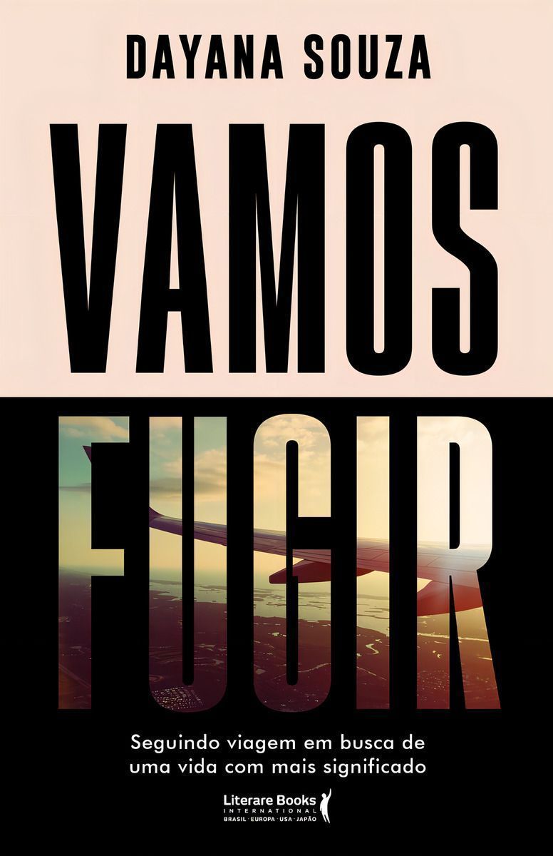 Vamos Fugir - Seguindo Viagem Em Busca De Uma Vida Com Mais Significado