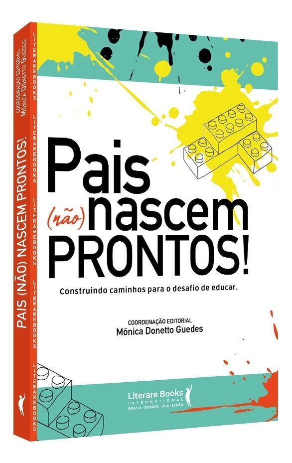 Pais (Não) Nascem Prontos! Construindo Caminhos Para o Desafio De Educar