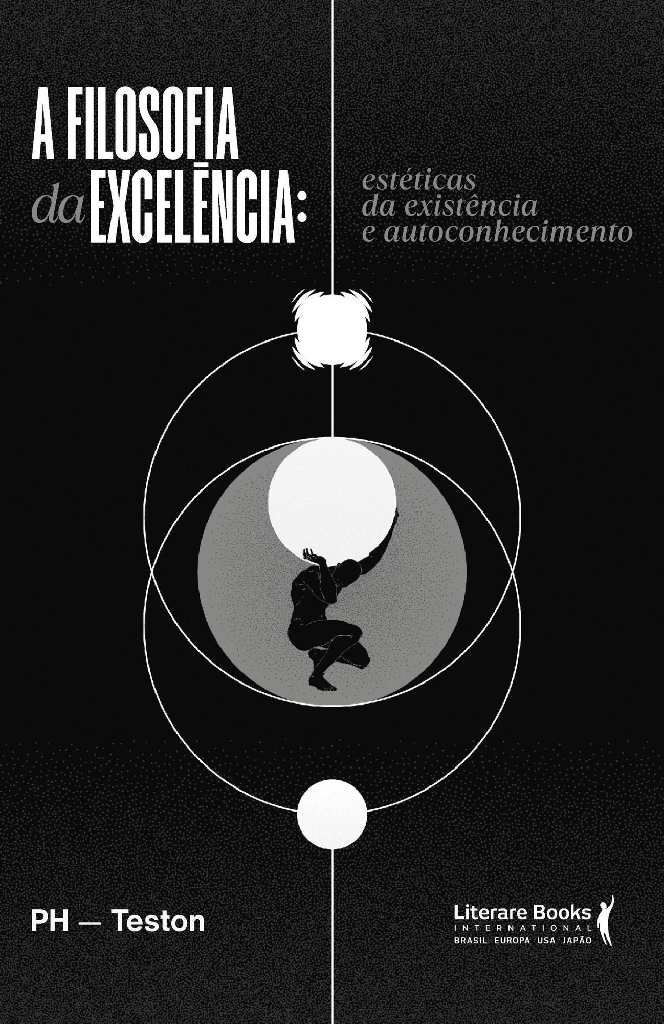 A Filosofia da Excelência - Estéticas da Existência e Autoconhecimento