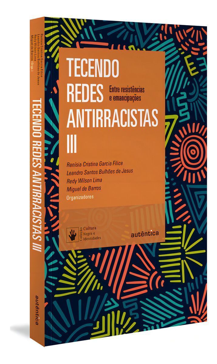 Tecendo Redes Antirracistas III - Entre Resistências e Emancipações